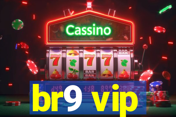 br9 vip